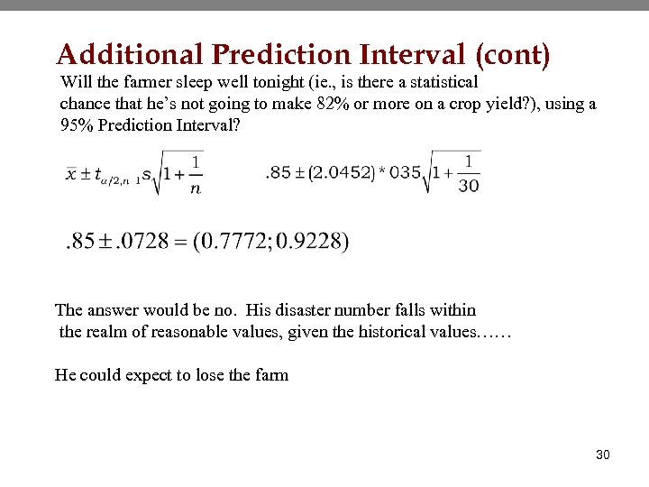 Additional Prediction Interval (cont) Will the farmer sleep well tonight (ie. , is there