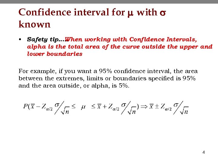 Confidence interval for m with s known • Safety tip…. . When working with