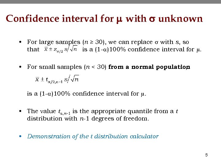 Confidence interval for m with s unknown • For large samples (n ≥ 30),