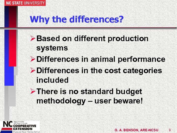 Why the differences? Ø Based on different production systems Ø Differences in animal performance