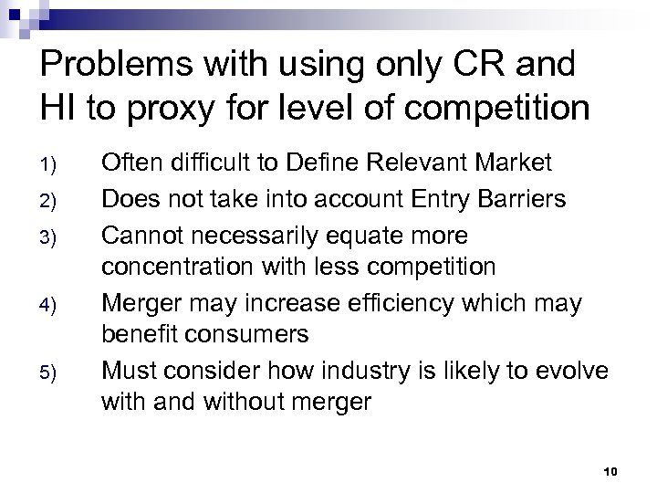 Problems with using only CR and HI to proxy for level of competition 1)