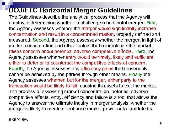 DOJ/FTC Horizontal Merger Guidelines The Guidelines describe the analytical process that the Agency will
