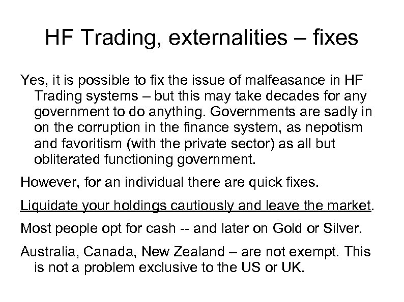 HF Trading, externalities – fixes Yes, it is possible to fix the issue of