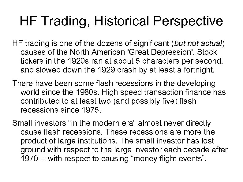 HF Trading, Historical Perspective HF trading is one of the dozens of significant (but