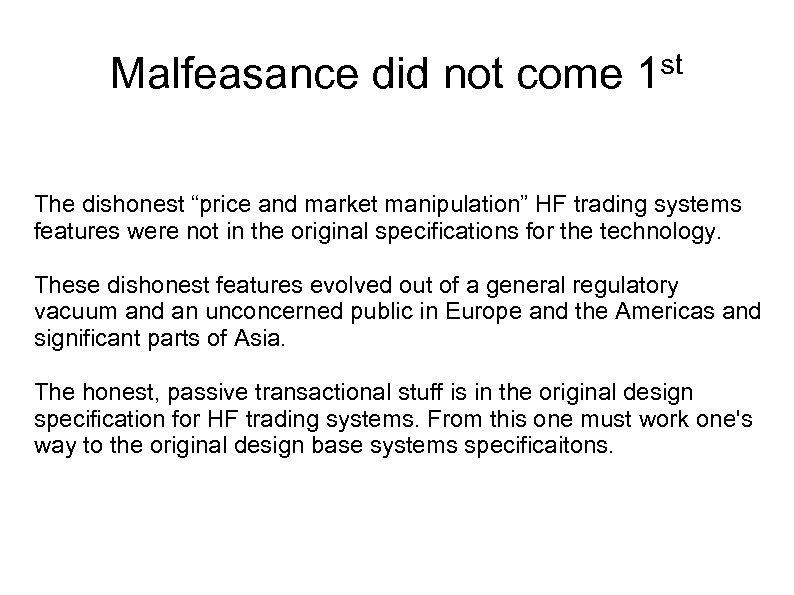 Malfeasance did not come 1 st The dishonest “price and market manipulation” HF trading