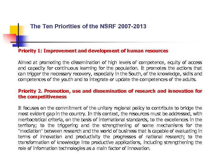 The Ten Priorities of the NSRF 2007 -2013 Priority 1: Improvement and development of