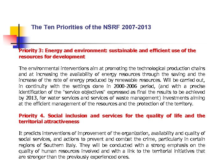 The Ten Priorities of the NSRF 2007 -2013 Priority 3: Energy and environment: sustainable