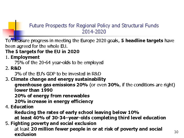 Future Prospects for Regional Policy and Structural Funds 2014 -2020 To measure progress in