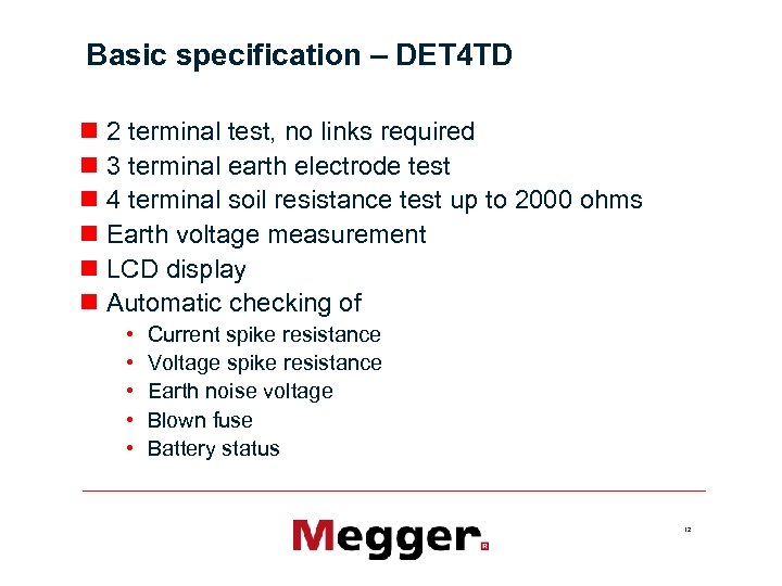 Basic specification – DET 4 TD n 2 terminal test, no links required n