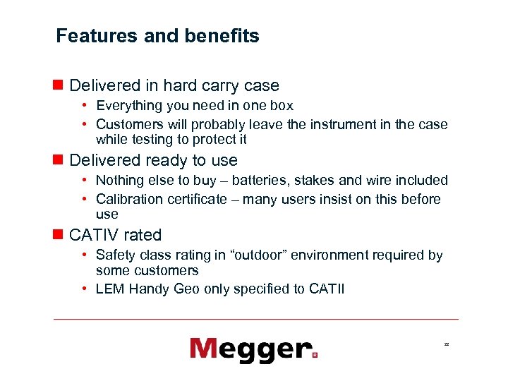 Features and benefits n Delivered in hard carry case • Everything you need in