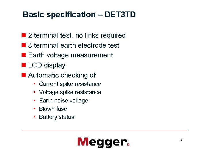 Basic specification – DET 3 TD n 2 terminal test, no links required n