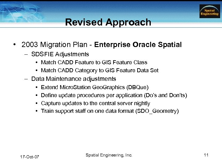 Revised Approach • 2003 Migration Plan - Enterprise Oracle Spatial – SDSFIE Adjustments •