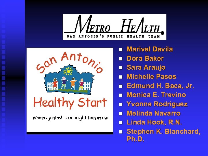 n n n n n Marivel Davila Dora Baker Sara Araujo Michelle Pasos Edmund