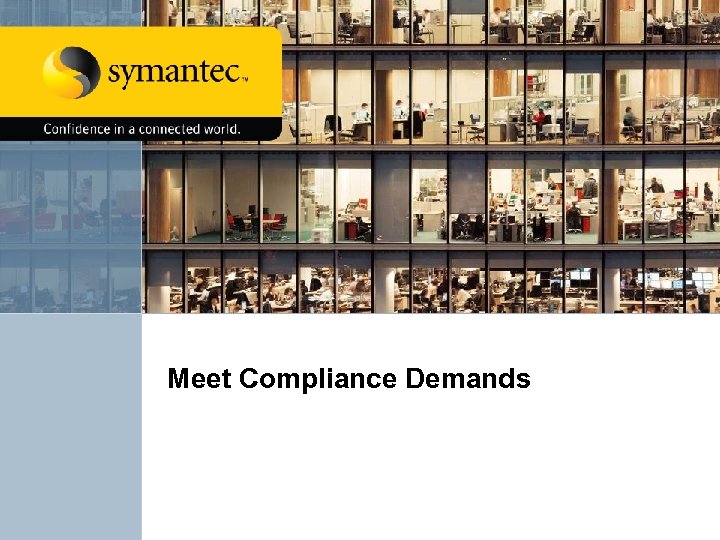 Meet Compliance Demands 
