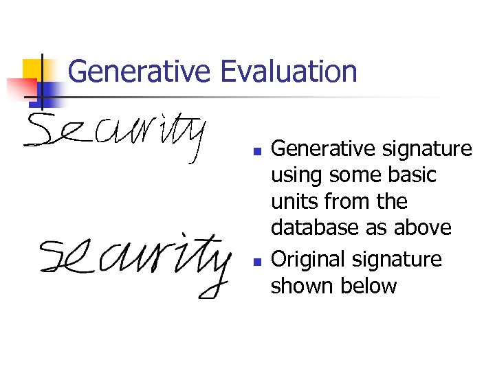 Generative Evaluation n n Generative signature using some basic units from the database as