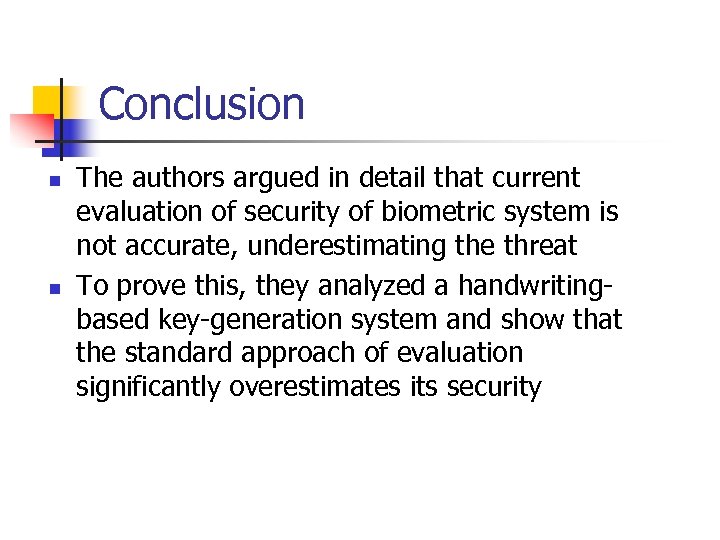Conclusion n n The authors argued in detail that current evaluation of security of