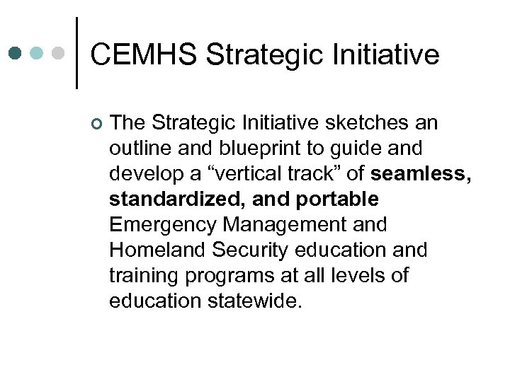CEMHS Strategic Initiative ¢ The Strategic Initiative sketches an outline and blueprint to guide