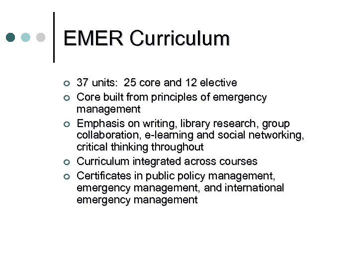 EMER Curriculum ¢ ¢ ¢ 37 units: 25 core and 12 elective Core built