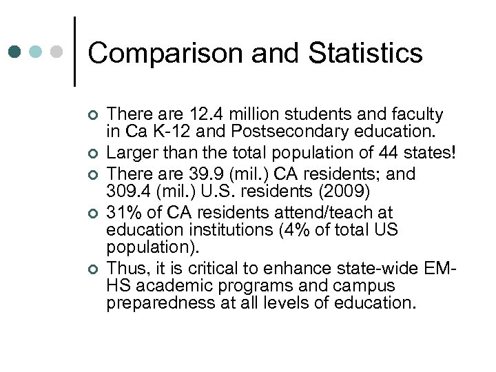 Comparison and Statistics ¢ ¢ ¢ There are 12. 4 million students and faculty