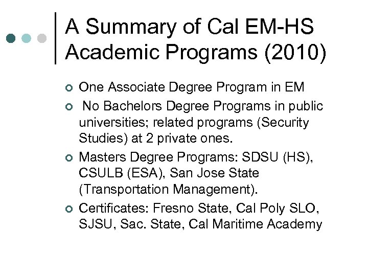 A Summary of Cal EM-HS Academic Programs (2010) ¢ ¢ One Associate Degree Program