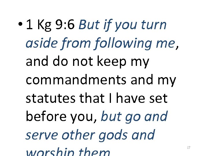  • 1 Kg 9: 6 But if you turn aside from following me,