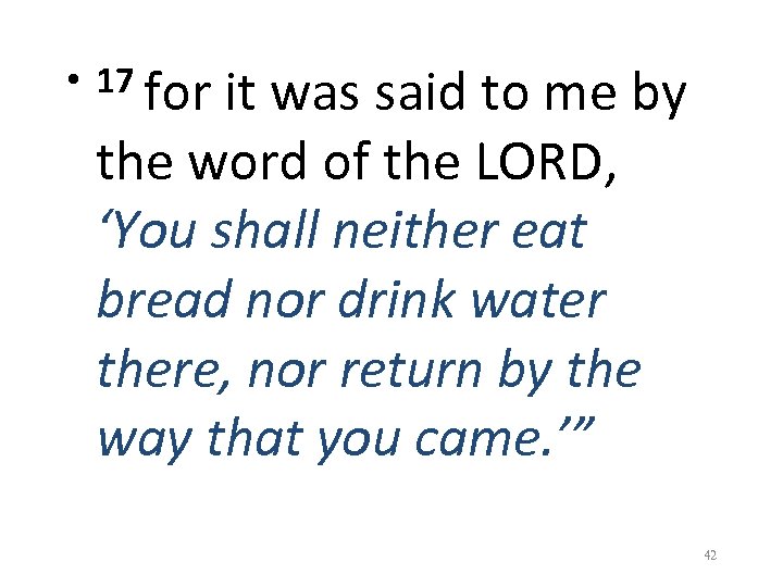  • 17 for it was said to me by the word of the