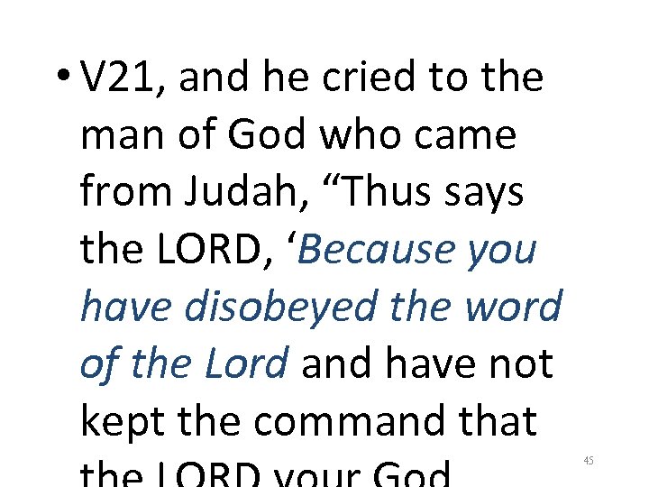  • V 21, and he cried to the man of God who came