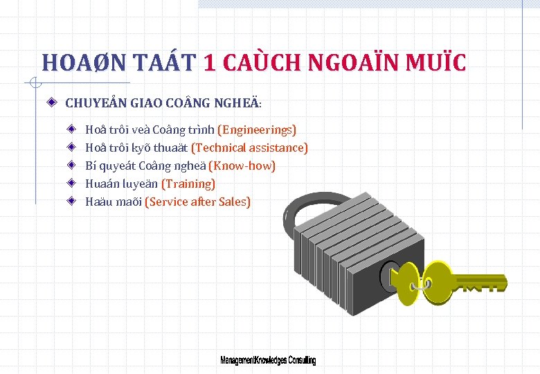 HOAØN TAÁT 1 CAÙCH NGOAÏN MUÏC CHUYEÅN GIAO CO NG NGHEÄ: Hoå trôï veà
