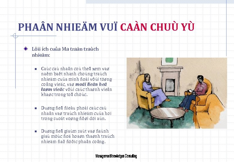 PHA N NHIEÄM VUÏ CAÀN CHUÙ YÙ Lôïi ích cuûa Ma traän traùch nhieäm: