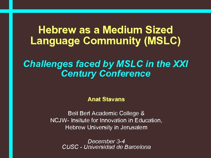Hebrew as a Medium Sized Language Community (MSLC) Challenges faced by MSLC in the
