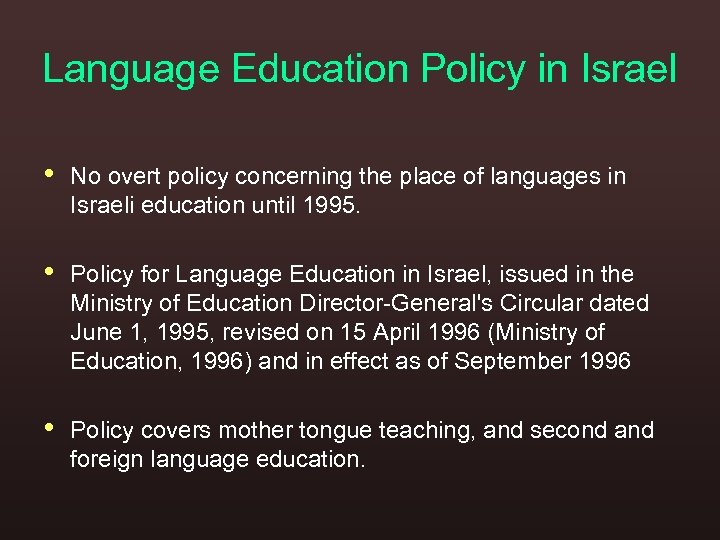 Language Education Policy in Israel • No overt policy concerning the place of languages
