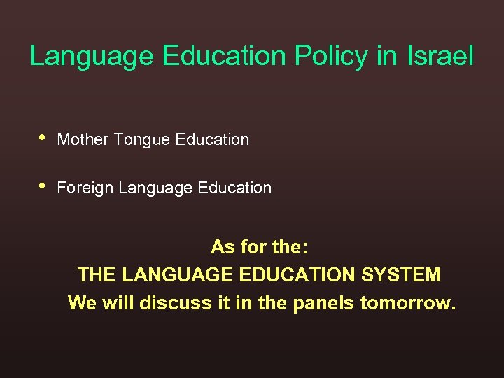 Language Education Policy in Israel • Mother Tongue Education • Foreign Language Education As