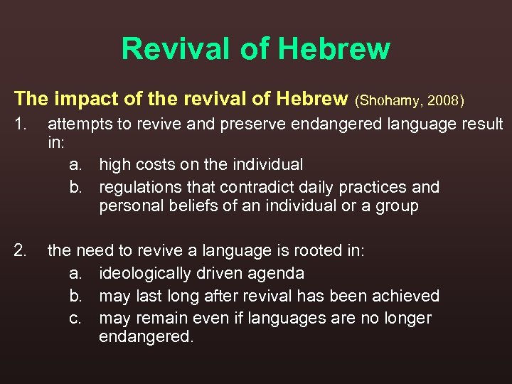 Revival of Hebrew The impact of the revival of Hebrew (Shohamy, 2008) 1. attempts