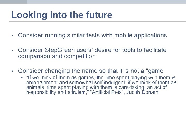 Looking into the future § Consider running similar tests with mobile applications § Consider