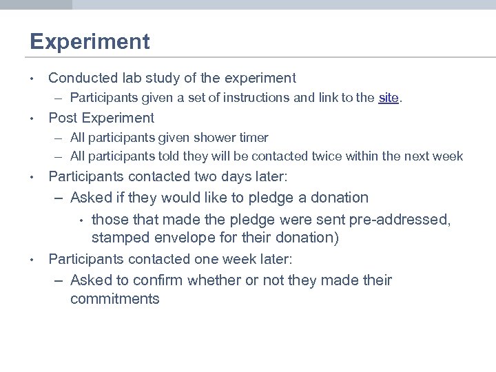 Experiment • Conducted lab study of the experiment – Participants given a set of