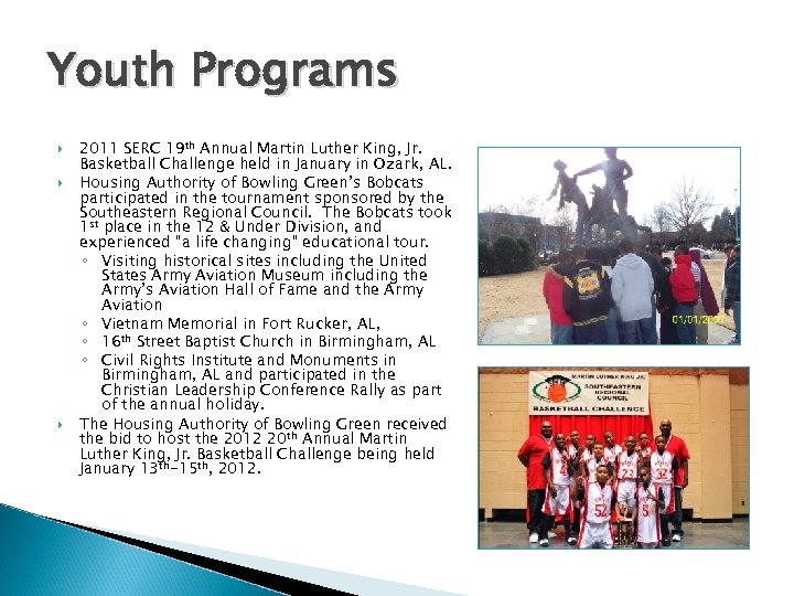Youth Programs 2011 SERC 19 th Annual Martin Luther King, Jr. Basketball Challenge held