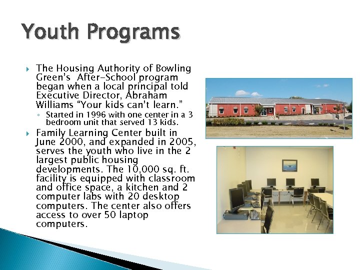 Youth Programs The Housing Authority of Bowling Green’s After-School program began when a local