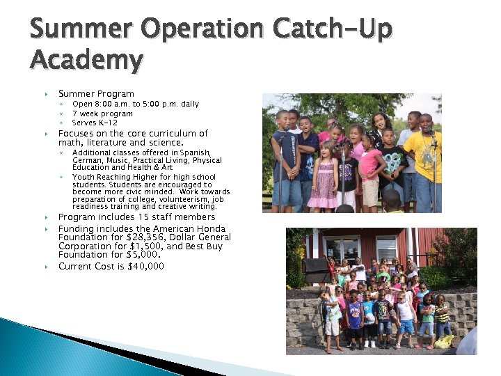 Summer Operation Catch-Up Academy Summer Program ◦ ◦ Open 8: 00 a. m. to