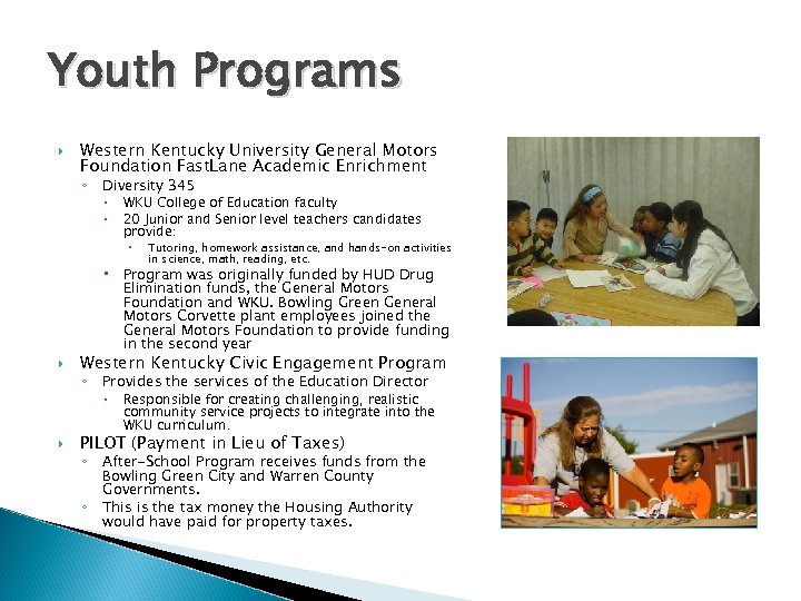 Youth Programs Western Kentucky University General Motors Foundation Fast. Lane Academic Enrichment ◦ Diversity