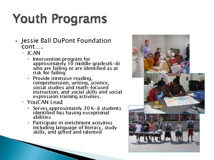 Youth Programs Jessie Ball Du. Pont Foundation cont…. ◦ ICAN Intervention program for approximately
