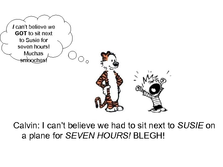 I can’t believe we GOT to sit next to Susie for seven hours! Muchas