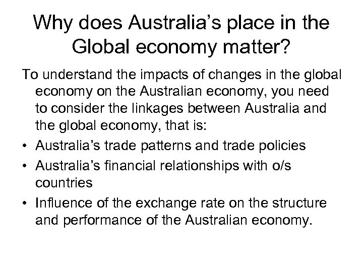 Why does Australia’s place in the Global economy matter? To understand the impacts of