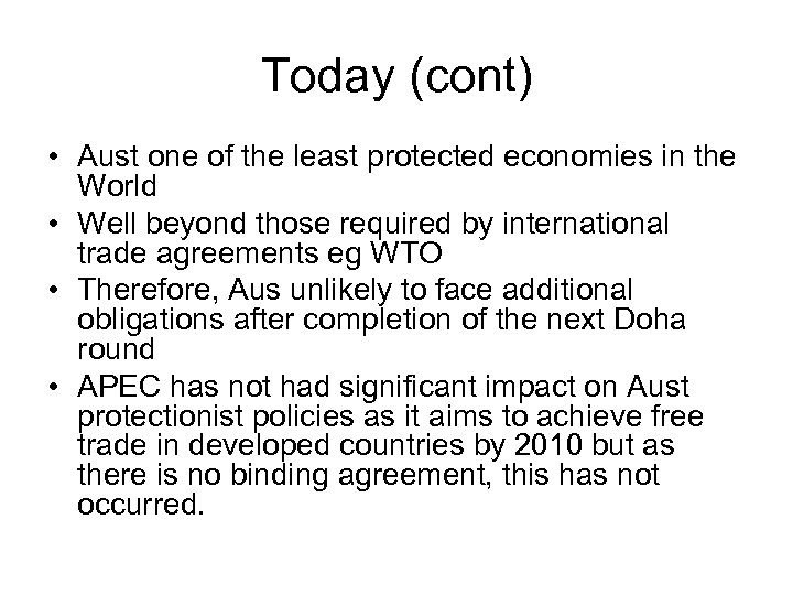 Today (cont) • Aust one of the least protected economies in the World •