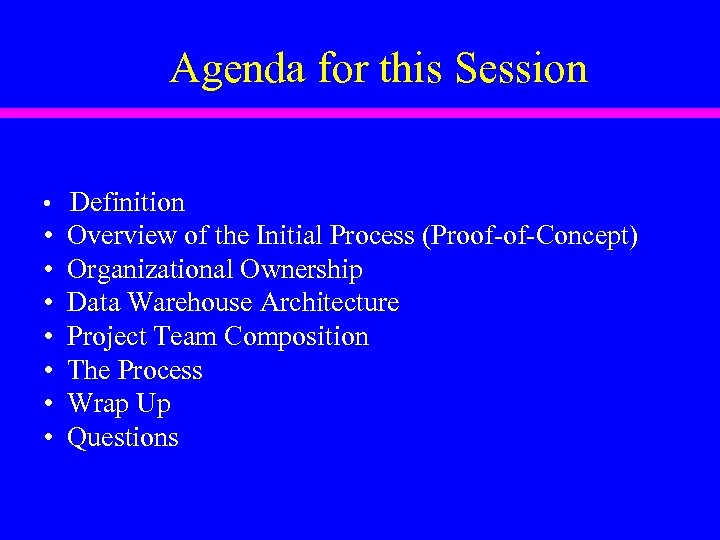 Agenda for this Session • Definition • • Overview of the Initial Process (Proof-of-Concept)