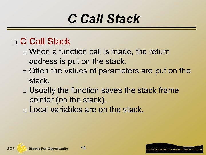C Call Stack q C Call Stack When a function call is made, the