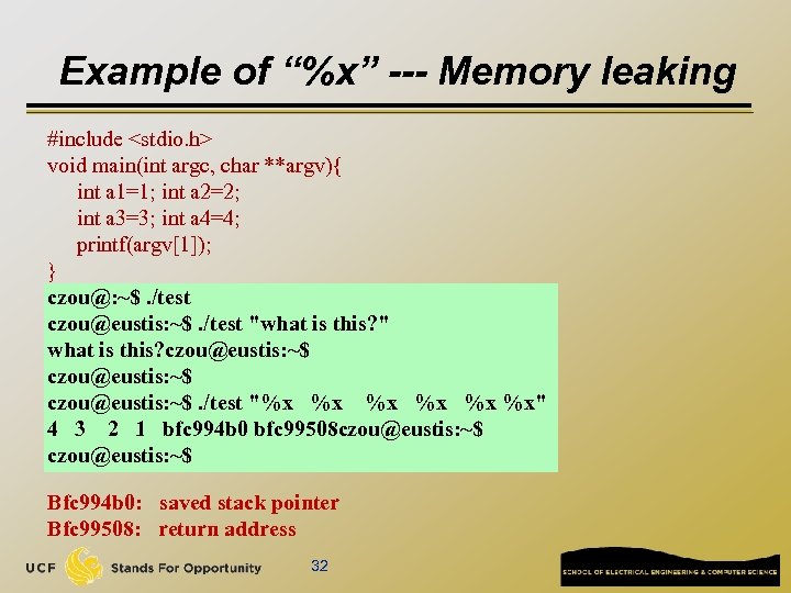 Example of “%x” --- Memory leaking #include <stdio. h> void main(int argc, char **argv){