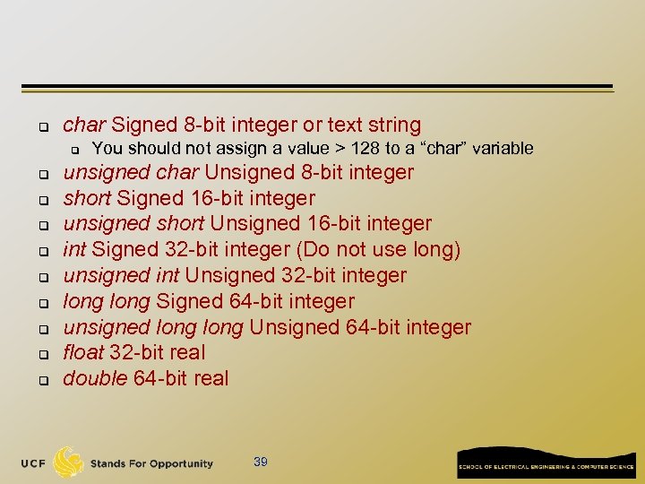 q char Signed 8 -bit integer or text string q q q q q