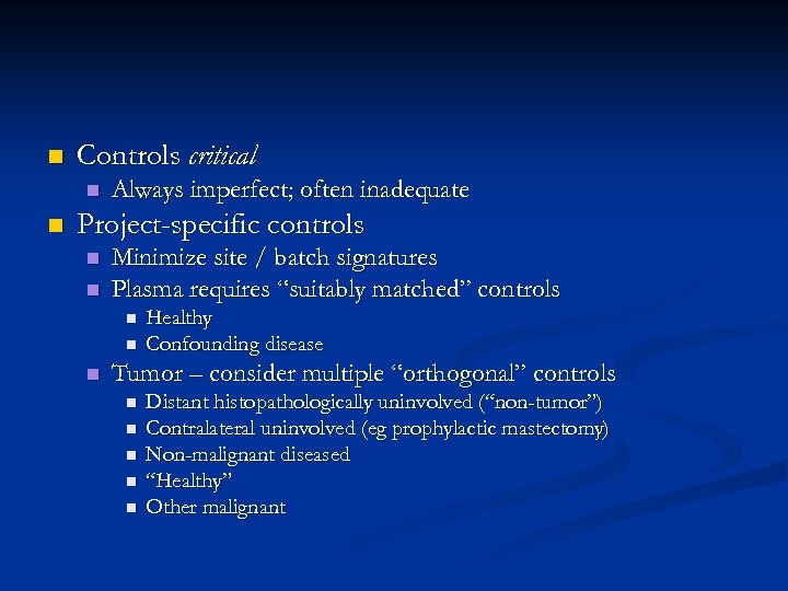 n Controls critical n n Always imperfect; often inadequate Project-specific controls n n Minimize