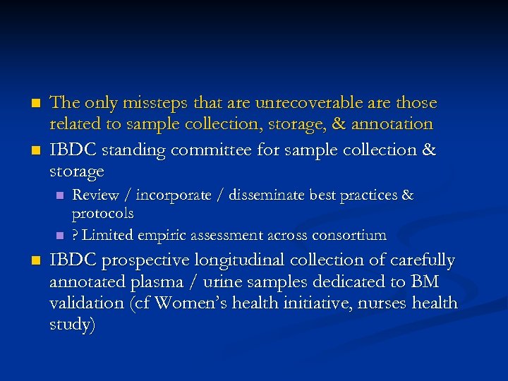 n n The only missteps that are unrecoverable are those related to sample collection,