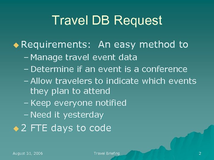 Travel DB Request u Requirements: An easy method to – Manage travel event data